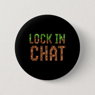 Lock In Chat - Retro Video Game Pixel Art 8-bit Ga 6 Cm Round Badge