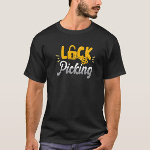 Lock Picking Locks Picker Pick T-Shirt