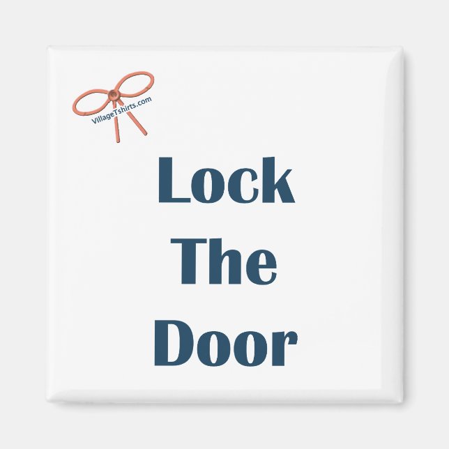 Lock The Door Magnet (Front)