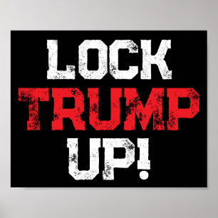 Lock Trump Up Political Poster