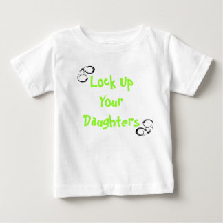 Lock Up Your Daughters Baby T-Shirt