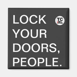Lock your doors, people. TrueCrimeIRL Magnet