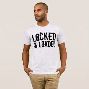 LOCKED AND LOADED GUN t-shirts
