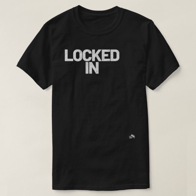 Locked In  T-Shirt (Design Front)