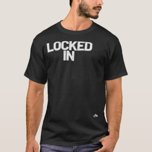 Locked In  T-Shirt