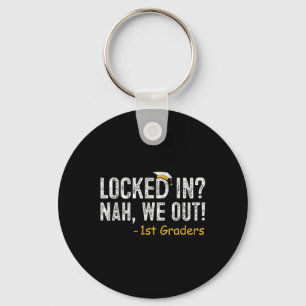 Locked In We Out 1st Grade Graduation Gift First G Key Ring