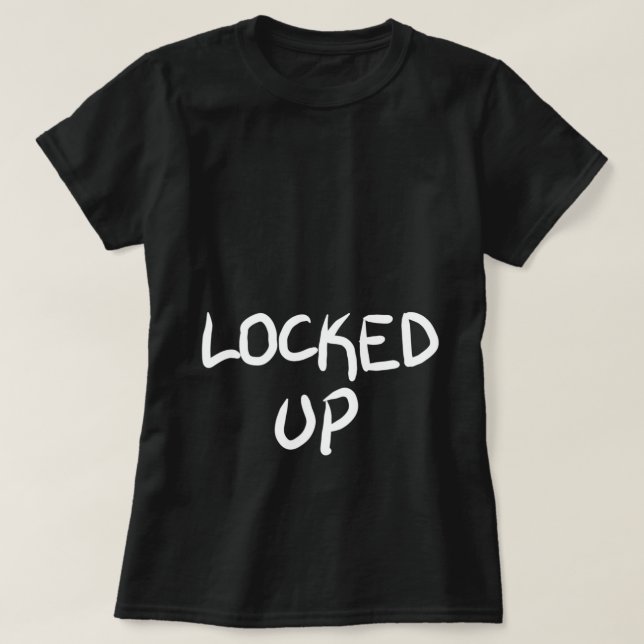 Locked Up T-Shirt (Design Front)