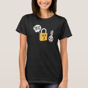 Locksmith Lockpicking Sorry You Are Not My Type P T-Shirt