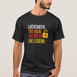 Locksmith Man Myth Legend Lock Picking Locksmithin T-Shirt