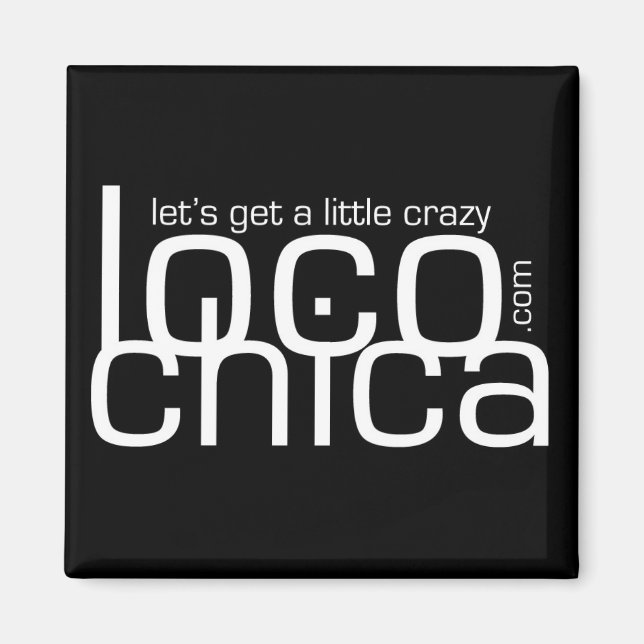 Loco Chica .com Magnet (Front)