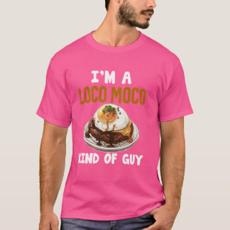 Loco Moco Gravy Funny Hawaiian Food Lover For Hawa T-Shirt