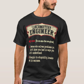 Locomotive Engineer Sarcastic Definition  T-Shirt