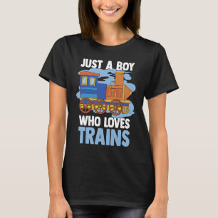 Locomotive Model Train Just A Boy Who Loves Train T-Shirt