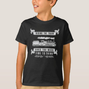 Locomotive Railroad Trains Train Driver Funny Gift T-Shirt