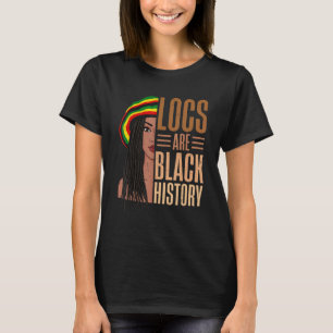 Locs Are Black History African American Pride BLM T-Shirt