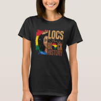 Locs Are Black History BHM Afro Dreadlocks Hair Wo