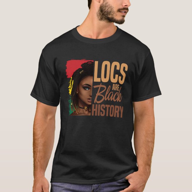 Locs Are Black History BHM Afro Dreadlocks Hair Wo T-Shirt (Front)