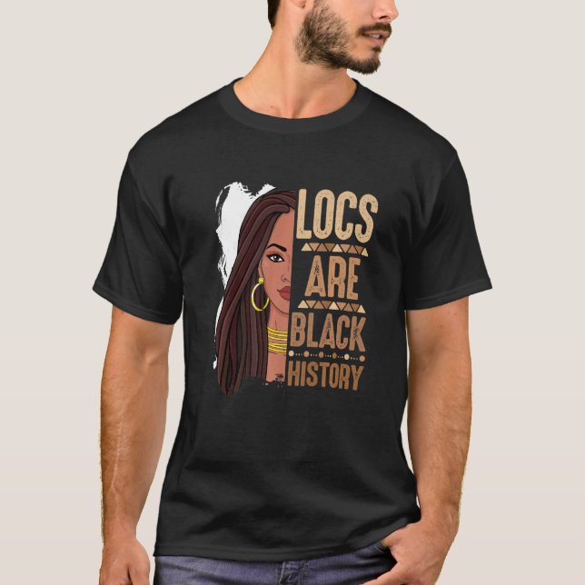 Locs Are Black History Month African American Prid T-Shirt (Front)