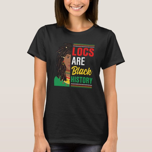 Locs Are Black History T-Shirt (Front)