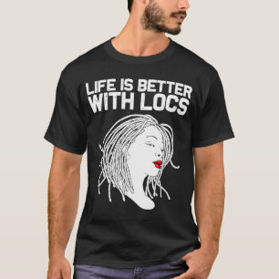 Locs For Women Love Dreadlocks Hair Dreads T-Shirt
