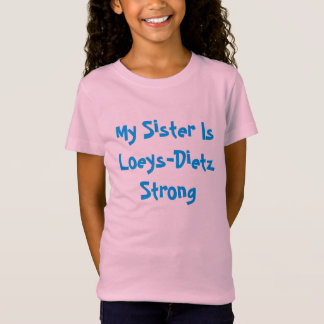 Loeys-Dietz Sister Tshirt