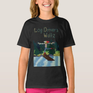 Log Driver&x27;s Waltz Classic T-Shirt