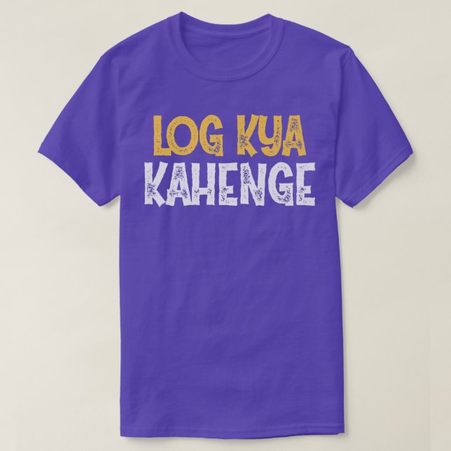 Log Kya Kahenge Desi Funny Sarcastic Bollywood Pre T-Shirt (Design Front)