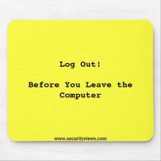 Log Out Reminder Mouse Pad