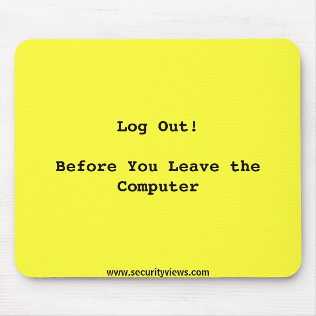 Log Out Reminder Mouse Pad (Front)