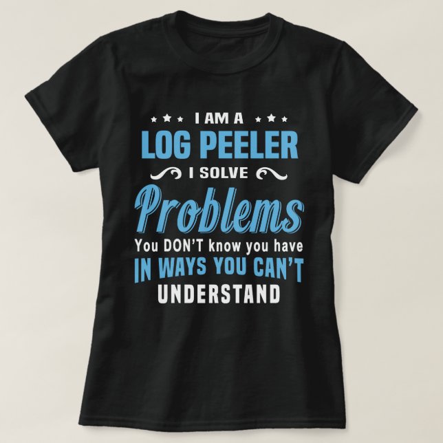 Log Peeler T-Shirt (Design Front)