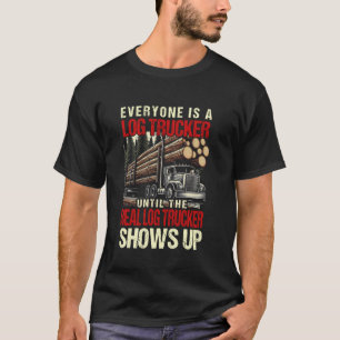Log Truck Driver Girl Timber Lorry Funny Logging T T-Shirt