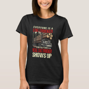 Log Truck Driver Girl Timber Lorry Funny Logging T T-Shirt