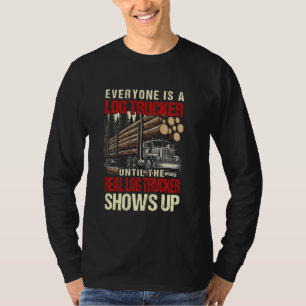 Log Truck Driver Girl Timber Lorry Funny Logging T T-Shirt