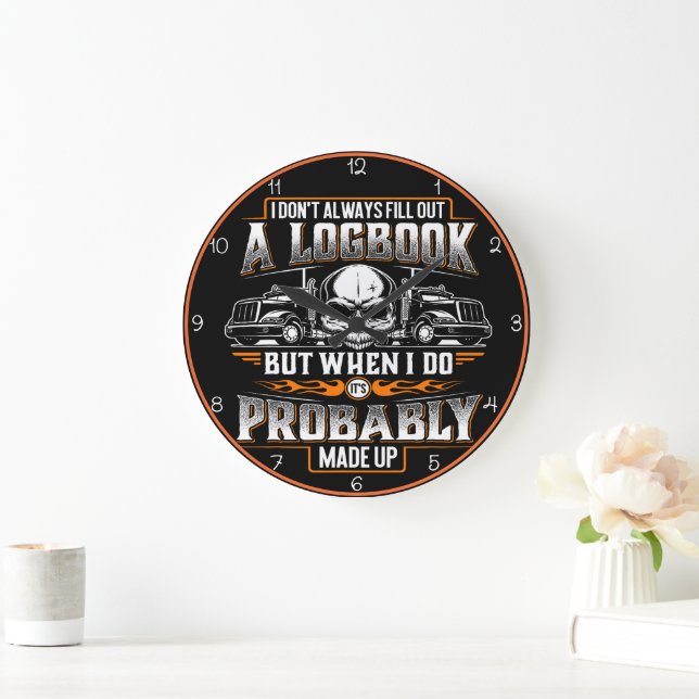 Logbook Made Up: Trucker's Humourous Confession Large Clock (Home)