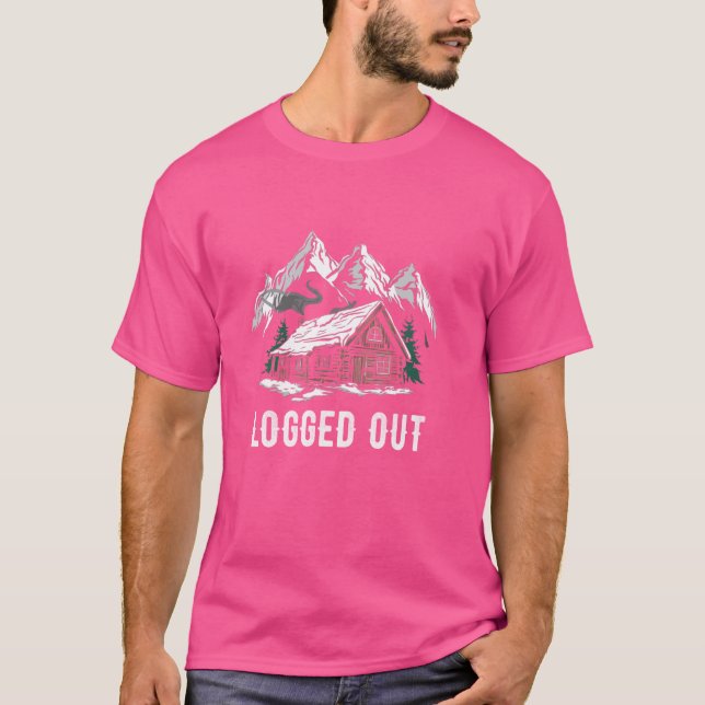 Logged Out Funny Mountain Home Outdoor Cabin  1 T-Shirt (Front)