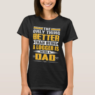 Logger Dad Lumberjack Chainsaw Arborist Tree T-Shirt