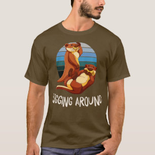 Logging Around Otter Lover Sea Animals Sea Otter T-Shirt