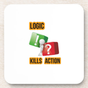"Logic Kills Action" doers mindset, streetwear Coaster