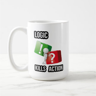 "Logic Kills Action" doers mindset, streetwear  Coffee Mug