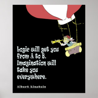 Logic will get you from A to B Imagination will ta Poster