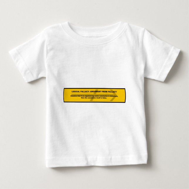 Logical Fallacy: Argument from Fallacy Baby T-Shirt (Front)