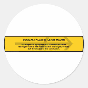 Logical Fallacy: Illicit Major Classic Round Sticker
