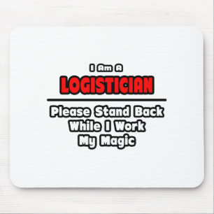 Logistician ... Work My Magic Mouse Mat