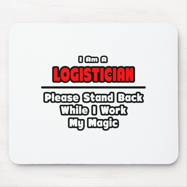 Logistician ... Work My Magic Mouse Mat (Front)