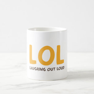 LOL - Laughing out loud Coffee Mug