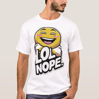 LOL Nope – Laughing Emoji Attitude Sticker T-Shirt