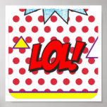 LOL Pop Art Poster<br><div class="desc">LOL Pop Art Poster
Laugh Out Loud

The Pop Art movement was in the late 1950's and 1960's.
It was a British and American cultural phenomenon.</div>