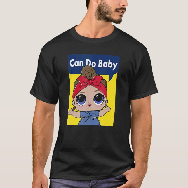 Lol Surprise Can Do Baby Inspirational Poster T-Shirt (Front)