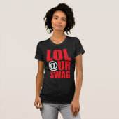 LOL @ UR SWAG T-Shirt (Front Full)