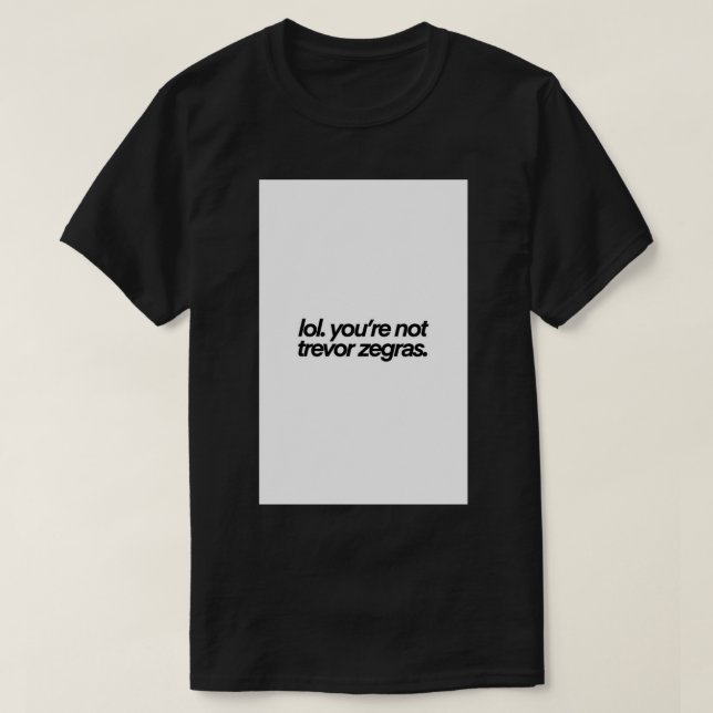 lol you’re not trevor zegras iPhone Case T-Shirt (Design Front)